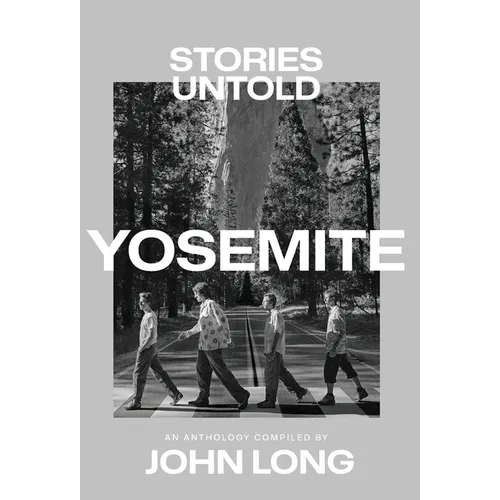 Yosemite: Stories Untold - Hardcover