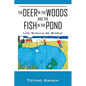 The Deer in the Woods and the Fish in the Pond: Life Should be Simple - Paperback