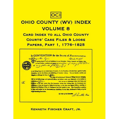 Ohio County (West Virginia) Index, Volume 8: Card Index to all Ohio County Courts' Case Files and Loose Papers, Part 1, 1776-1825 - Paperback