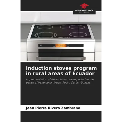 Induction stoves program in rural areas of Ecuador - Paperback