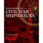 Encyclopedia of Civil War Shipwrecks - Hardcover