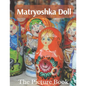 Matryoshka Doll: The Picture Book of Amazing Matryoshka Doll for Dementia Seniors & Alzheimer's. - Paperback