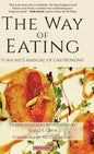 The Way of Eating: Yuan Mei's Manual of Gastronomy - Hardcover