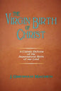 The Virgin Birth of Christ - Paperback
