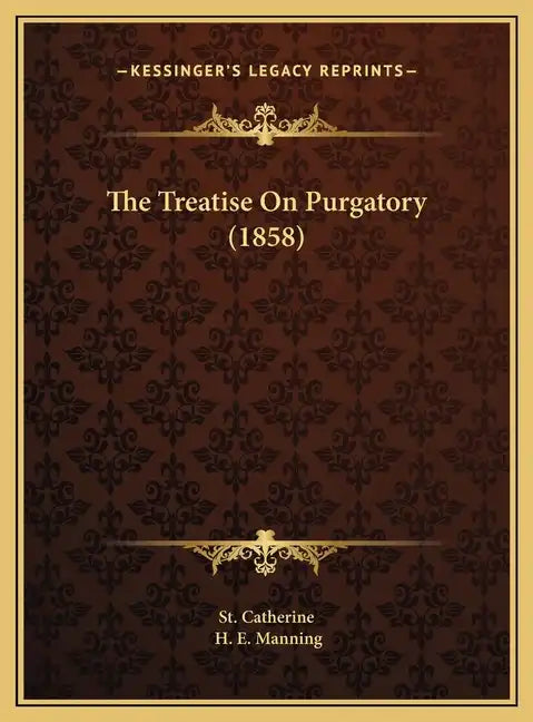 The Treatise On Purgatory (1858) - Hardcover