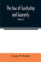 The law of suretyship and guaranty, as administered by courts of countries where the common law prevails (Volume I) - Paperback