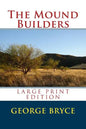 The Mound Builders - Large Print Edition - Paperback