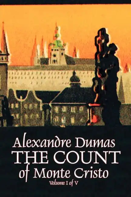 The Count of Monte Cristo, Volume I (of V) by Alexandre Dumas, Fiction, Classics, Action & Adventure, War & Military - Paperback