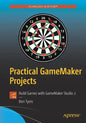 Practical Gamemaker Projects: Build Games with Gamemaker Studio 2 - Paperback