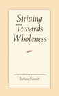 Striving Toward Wholeness - Paperback