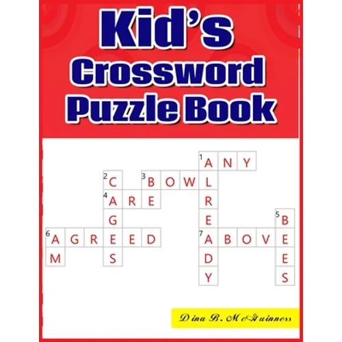 Kid's Crossword Puzzle Book: Large-Print, Medium-Level Puzzles That Entertain and Challenge - Paperback