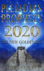 Pleiadian Prophecy 2020: The New Golden Age - Paperback