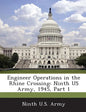 Engineer Operations in the Rhine Crossing: Ninth US Army, 1945, Part 1 - Paperback
