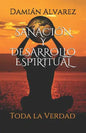 Sanación y Desarrollo Espiritual: Toda la Verdad - Paperback