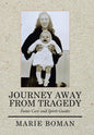 Journey Away from Tragedy: Foster Care and Spirit Guides - Hardcover
