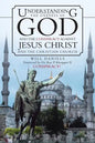 Understanding the Oneness of God and the Conspiracy Against Jesus Christ and the Christian Church - Paperback