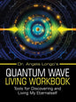 Dr. Angela Longo's Quantum Wave Living Workbook: Tools for Discovering and Living My Eternalself - Paperback