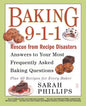 Baking 9-1-1: Rescue from Recipe Disasters; Answers to Your Most Frequently Asked Baking Questions; 40 Recipes for Every Baker - Paperback
