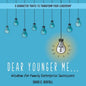 Dear Younger Me:: Wisdom for Family Enterprise Successors - Paperback