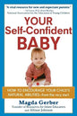 Your Self-Confident Baby: How to Encourage Your Child's Natural Abilities -- From the Very Start - Hardcover