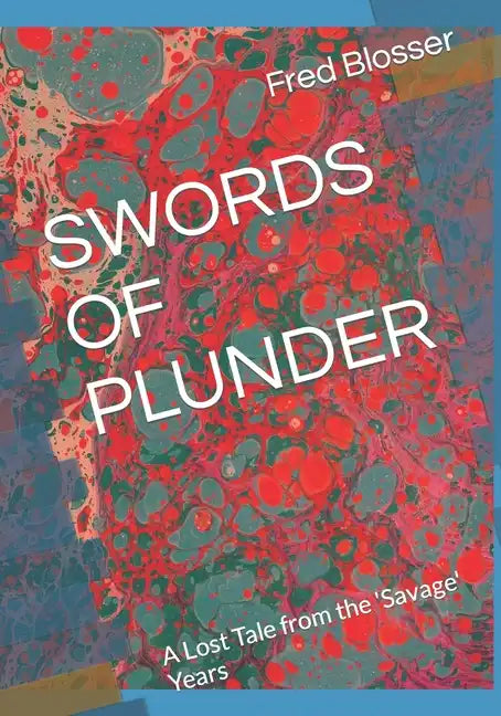 Swords of Plunder: A Lost Tale from the 'Savage' Years - Paperback