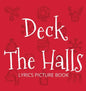 Deck the Halls Lyrics Picture Book: Family Christmas Carols, Songs for Kids to Sing - Hardcover