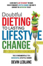 Doubtful Dieting to Lasting Lifestyle Change: The 6 Fundamentals of a Successful Lifestyle Change - Paperback