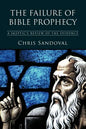 The Failure of Bible Prophecy: A Skeptic's Review of the Evidence - Paperback