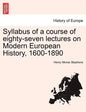 Syllabus of a Course of Eighty-Seven Lectures on Modern European History, 1600-1890 - Paperback