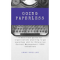 Going Paperless: A must-have guide for organizations planning to go paperless and for enterprise content management (ECM) initiatives - Paperback