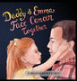 Daddy & Emma Face Cancer Together - Hardcover