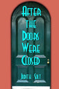 After the Doors Were Closed - Paperback
