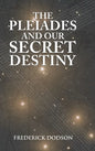 The Pleiades and Our Secret Destiny - Hardcover