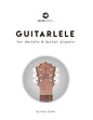 Guitarlele for Ukulele and Guitar Players - Paperback