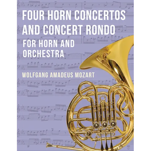 Four Horn Concertos and Concert Rondo - Hardcover