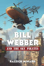 Bill Webber: And the Sky Pirates - Paperback