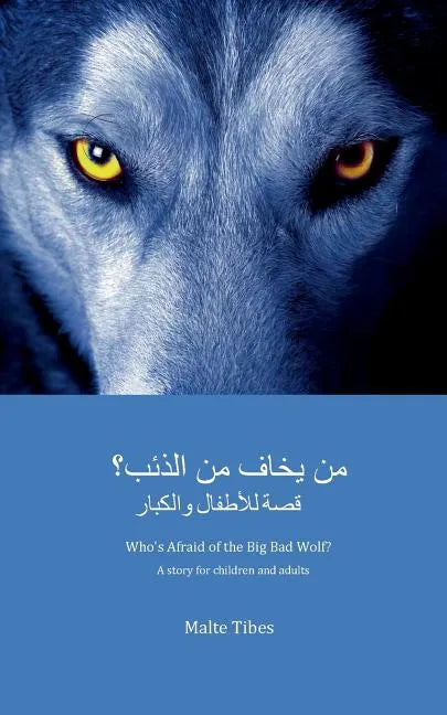 Who's Afraid of the Big Bad Wolf? (ARABIC VERSION): A story for children and adults - Paperback