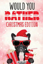 Would You Rather Christmas Edition: A Silly Activity Game Book For Kids, Hilarious Jokes The Whole Family Will Love - Paperback