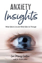 Anxiety Insights: What Gets to Us and What Gets Us Through - Paperback