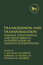 Transgression and Transformation: Feminist, Postcolonial and Queer Biblical Interpretation as Creative Interventions - Paperback