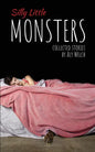 Silly Little Monsters: Collected Stories - Paperback