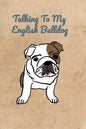 Talking To My English Bulldog - Paperback