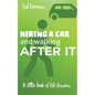 Hiring a car and walking after it: A little book of life lessons - Paperback