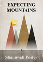 Expecting Mountains: Overcoming the Overwhelming Lows in Life - Hardcover