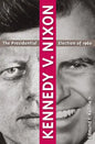 Kennedy V. Nixon: The Presidential Election of 1960 - Paperback
