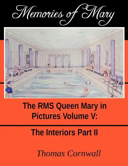 Memories of Mary: The RMS Queen Mary in Pictures Volume V - Paperback