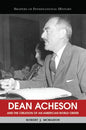 Dean Acheson and the Creation of an American World Order - Paperback