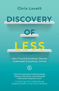 Discovery of LESS: How I Found Everything I Wanted Underneath Everything I Owned - Paperback