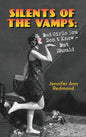 Silents of the Vamps: Bad Girls You Don't Know - But Should (hardback) - Hardcover