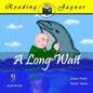 A Long Wait: A charming tale of a young boy and his dolphin pal - Paperback